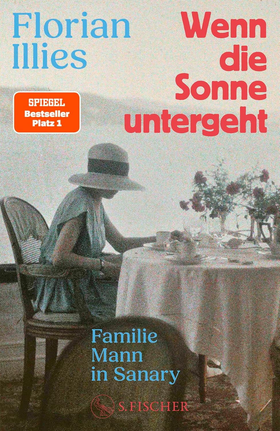 Wenn die Sonne untergeht: Familie Mann in Sanary | Der Nr. 1-Bestseller über Thomas Mann und seine Familie im Exil