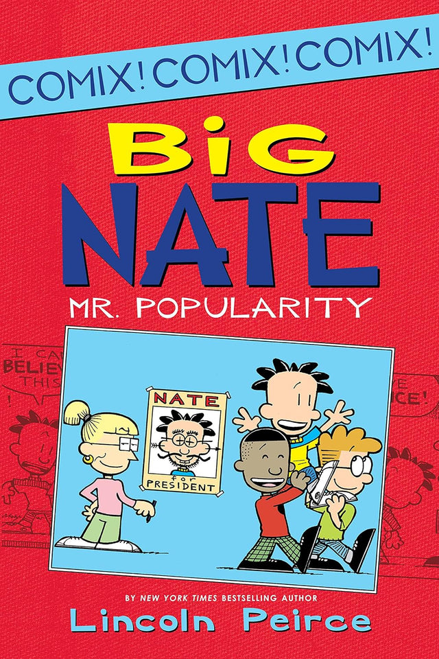 Big Nate: Mr. Popularity: A Hilarious Comic Book About School, Popularity, and Friendship for Kids (Ages 8-12) (Big Nate Comix 4)