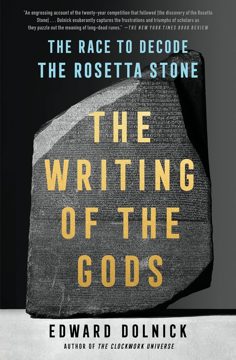 The Writing of the Gods: The Race to Decode the Rosetta Stone