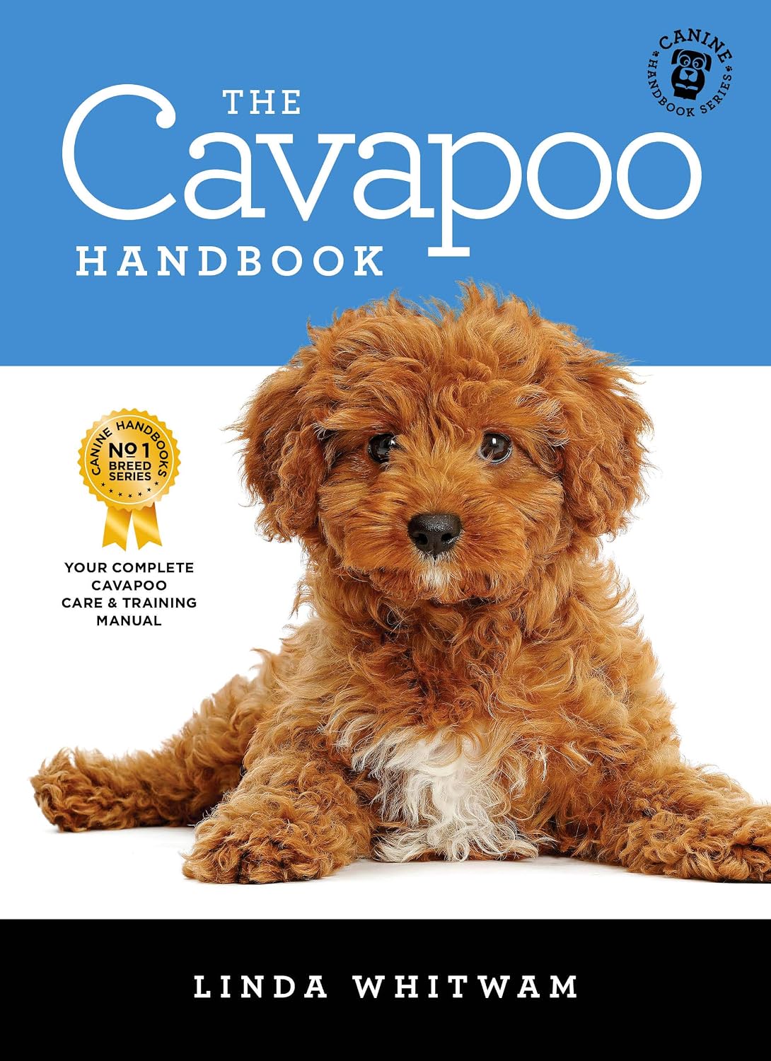 The Cavapoo Handbook: The Essential Guide for New & Prospective Cavapoo Owners (Canine Handbooks)