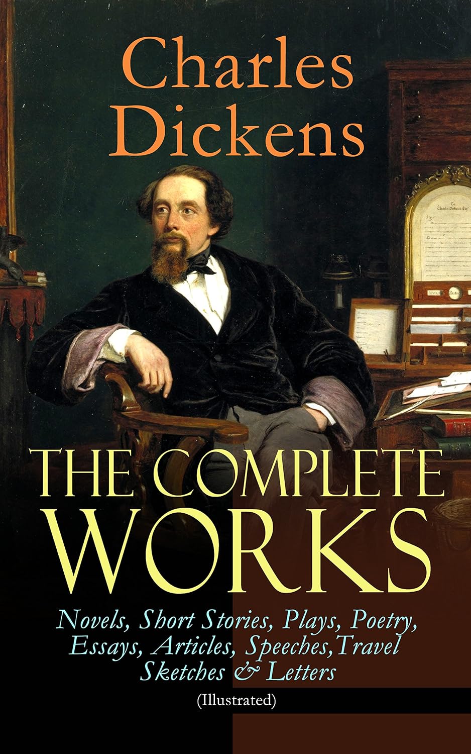The Complete Works of Charles Dickens: Novels, Short Stories, Plays, Poetry, Essays, Articles, Speeches, Travel Sketches & Letters (Illustrated): Novels & Letters