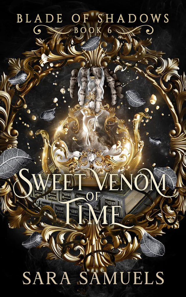 Sweet Venom of Time (Blade of Shadows Book 6): The Forbidden Saga of Amir and Elizabeth