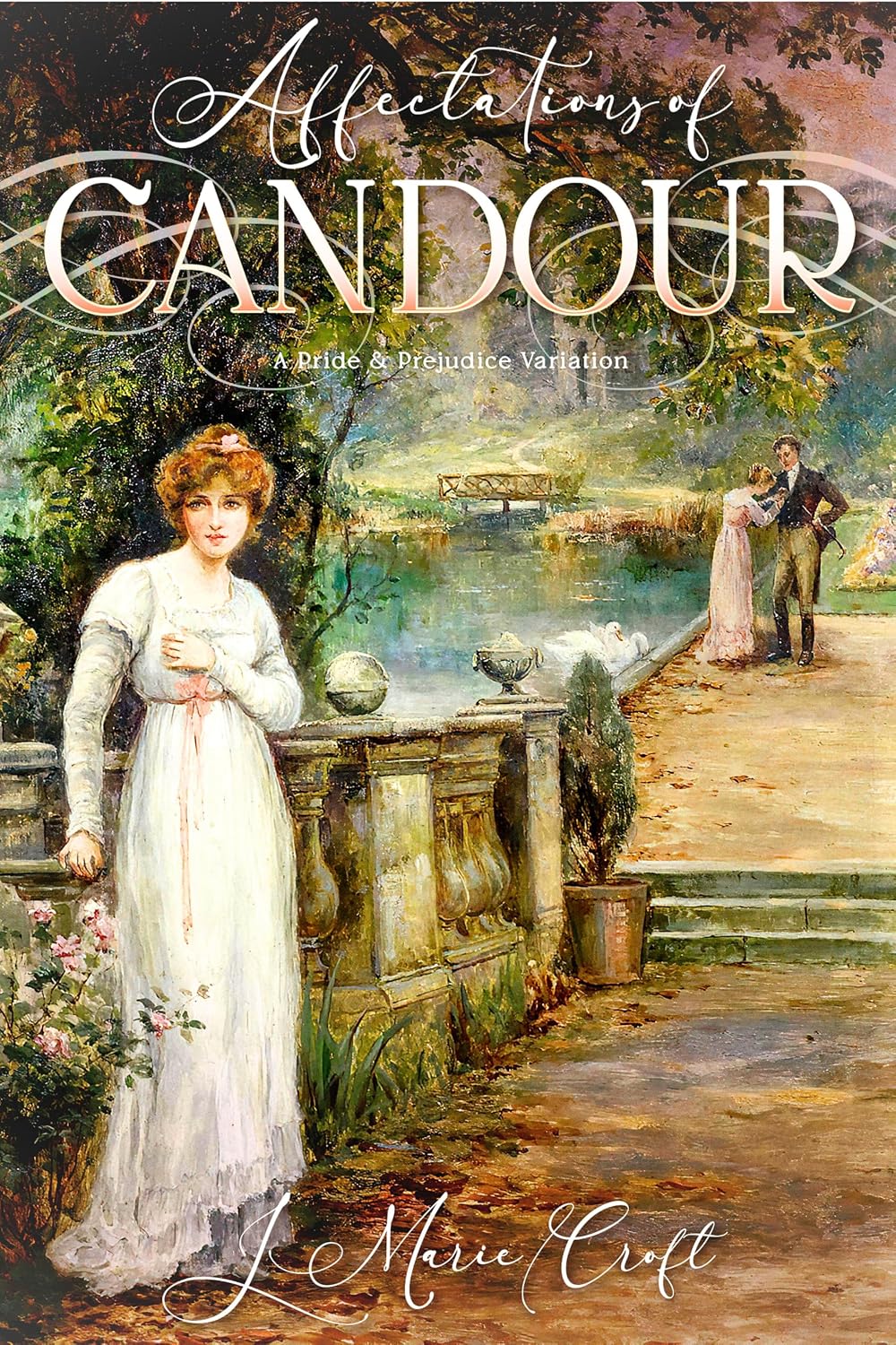 Affectations of Candour: A Pride and Prejudice Variation (Mr Darcy's Dilemmas)
