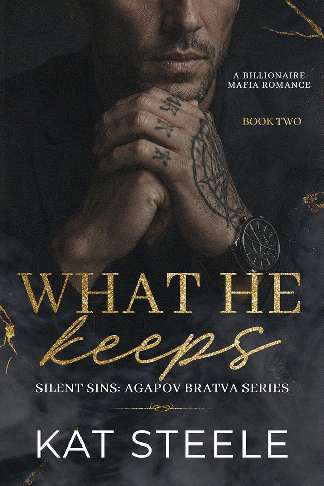 What He Keeps: A Billionaire Mafia Romance (Silent Sins: Agapov Bratva Series Book 2)