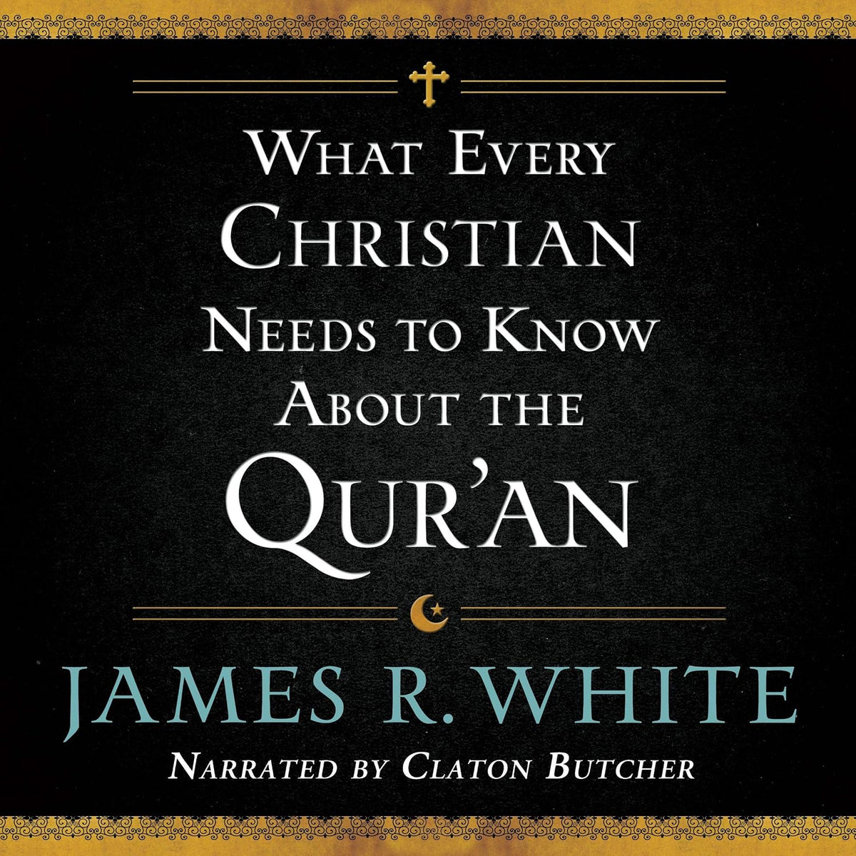 What Every Christian Needs to Know About the Qur'an