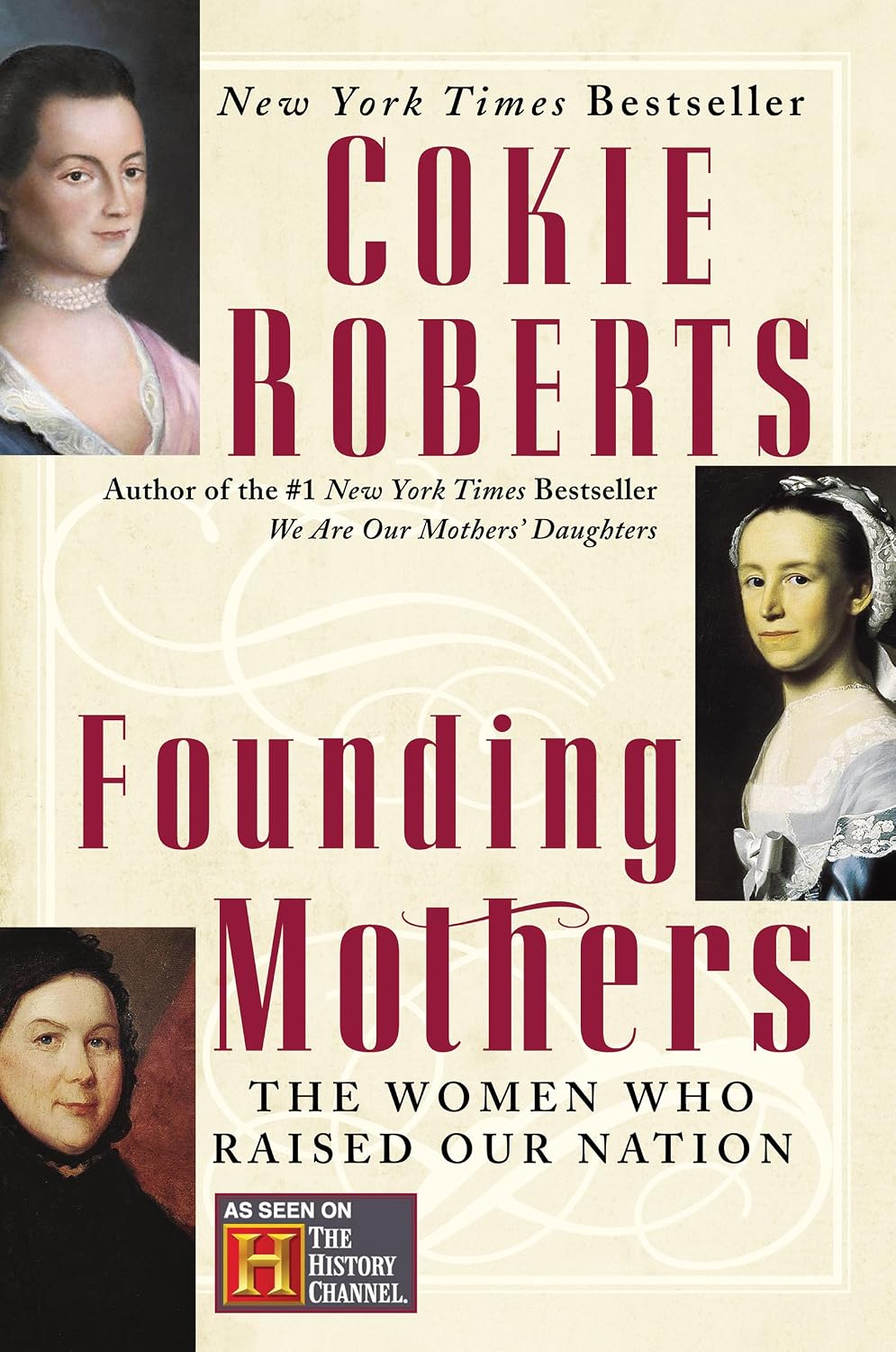 Founding Mothers: Remembering the Ladies—Empowering Stories of Heroic Women Who Changed the Course of History During the American Revolution