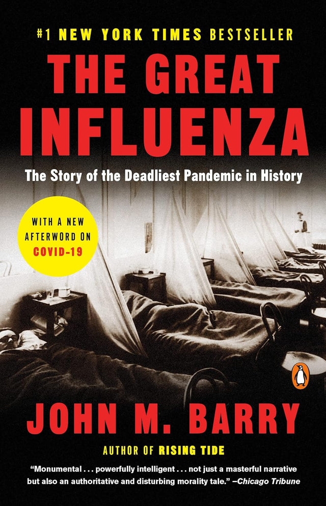 The Great Influenza: The Story of the Deadliest Pandemic in History