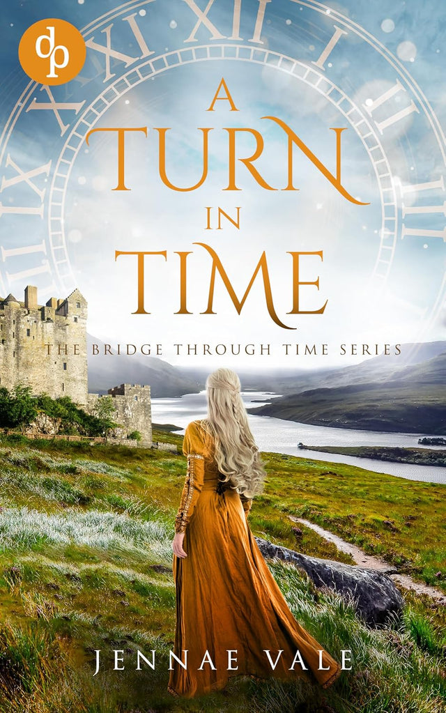A Turn In Time: A time-travel romance in the Highlands (The Bridge Through Time Series Book 5)