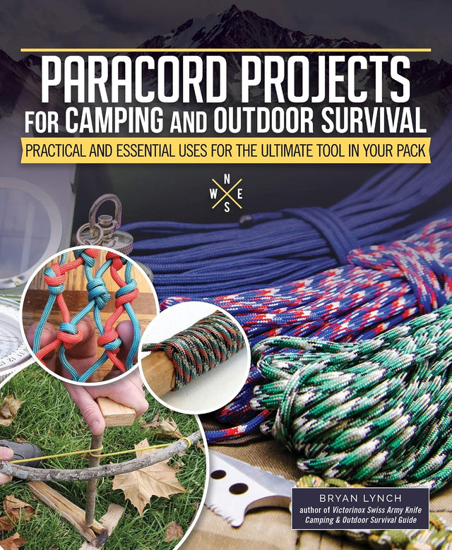 Paracord Projects for Camping and Outdoor Survival: Practical and Essential Uses for the Ultimate Tool in Your Pack (Fox Chapel Publishing) Survival Basics, 7 Ways to Carry Cordage, 60 Ways to Use It