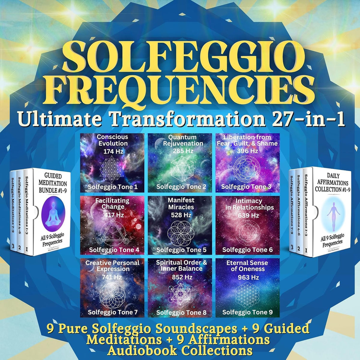 Solfeggio Frequencies Ultimate Transformation: 27-in-1: Transform Anxiety Into Inner Peace, Fear Into Confidence, Manifest Miracles & Abundance, & Find Spiritual Healing for Limitless Love & Joy