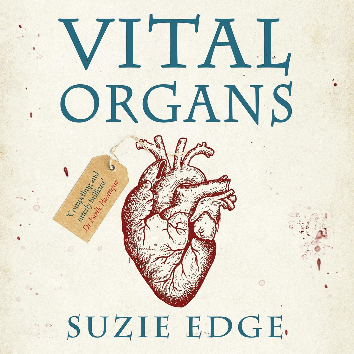 Vital Organs: A History of the World's Most Famous Body Parts