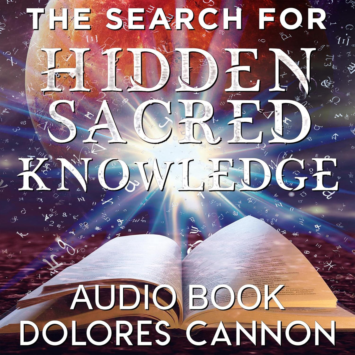 The Search for Hidden, Sacred Knowledge