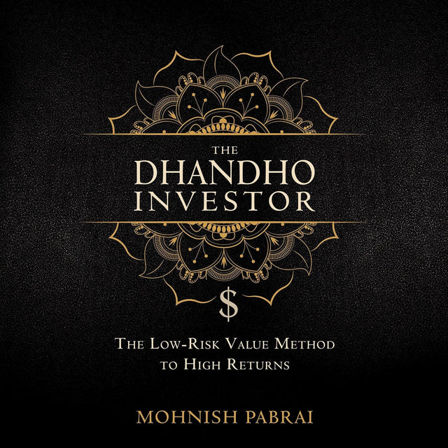 The Dhandho Investor: The Low-Risk Value Method to High Returns