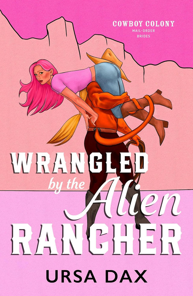 Wrangled by the Alien Rancher (Cowboy Colony Mail-Order Brides Book 2)
