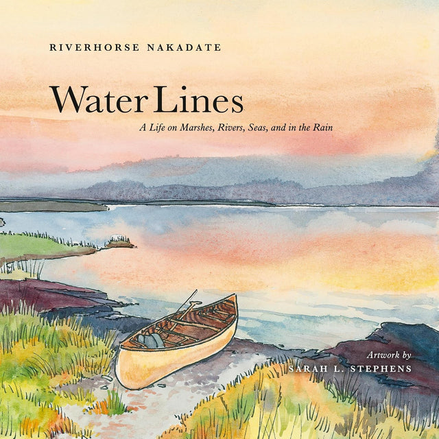 Water Lines: A Life on Marshes, Rivers, Seas, and in the Rain