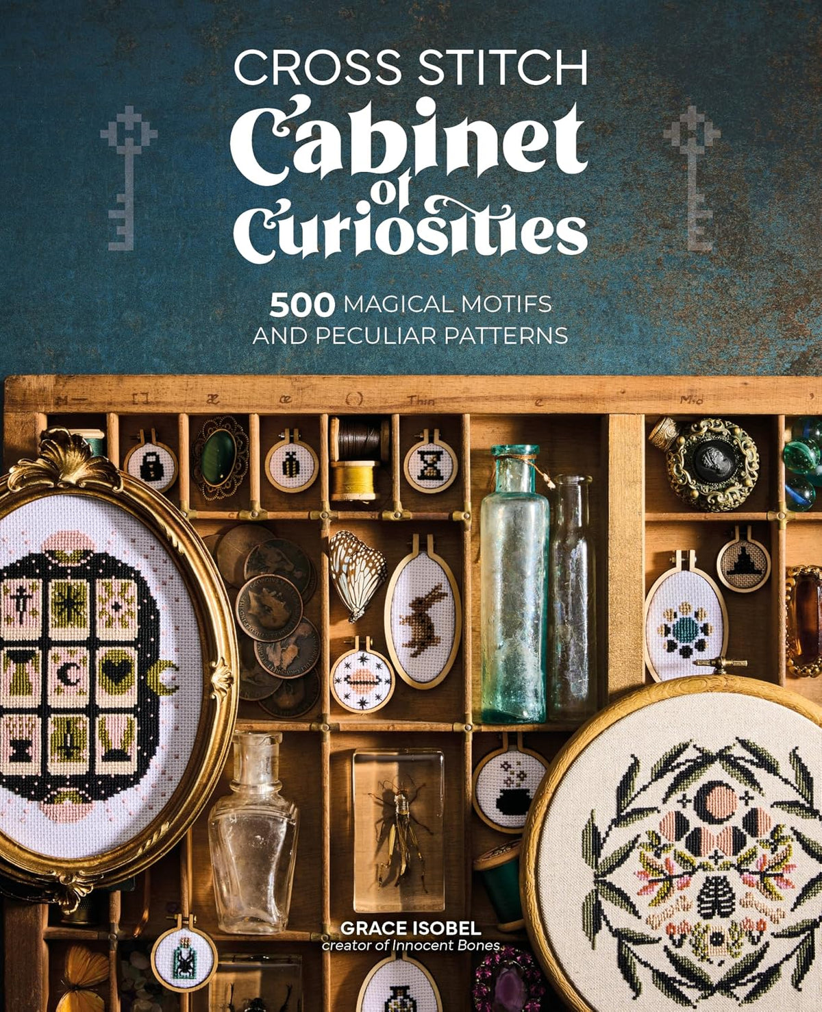 Cross Stitch Cabinet of Curiosities: 500 magical motifs and peculiar patterns