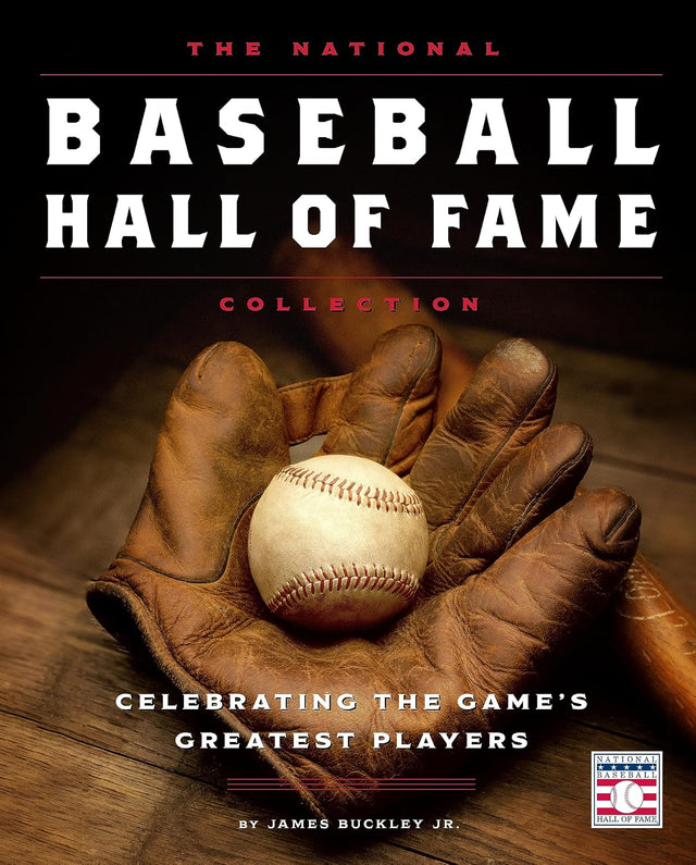The National Baseball Hall of Fame Collection: Celebrating the Game's Greatest Players