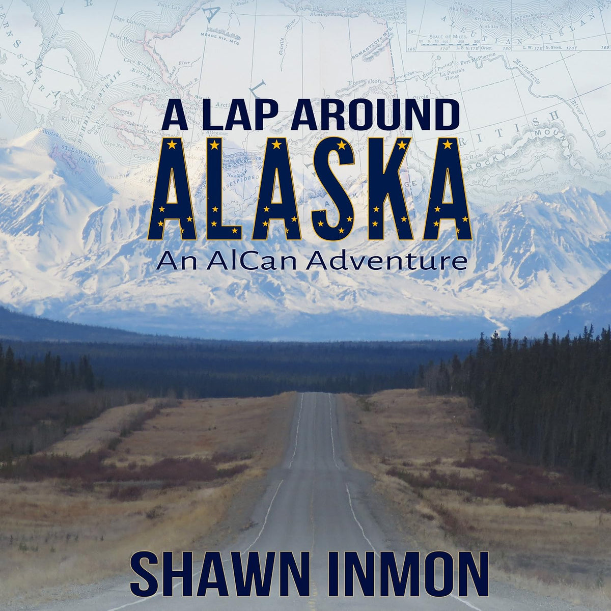 A Lap Around Alaska: An AlCan Adventure