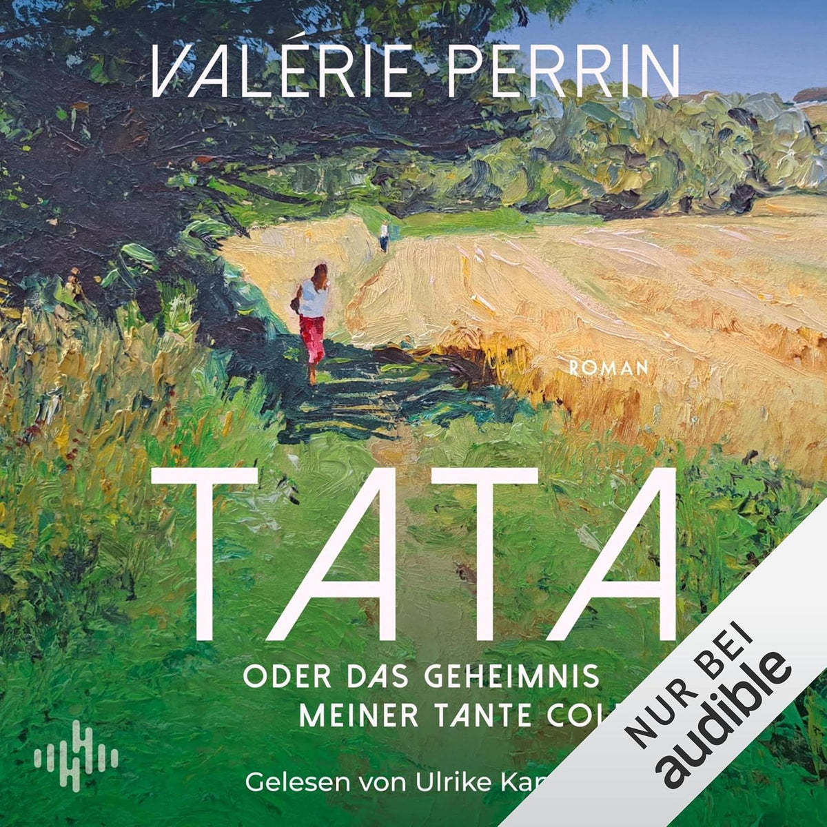 Tata: oder das Geheimnis meiner Tante Colette | Der fesselnde Bestseller über Familiengeheimnisse von Frankreichs meistgelesener Autorin Valérie Perrin