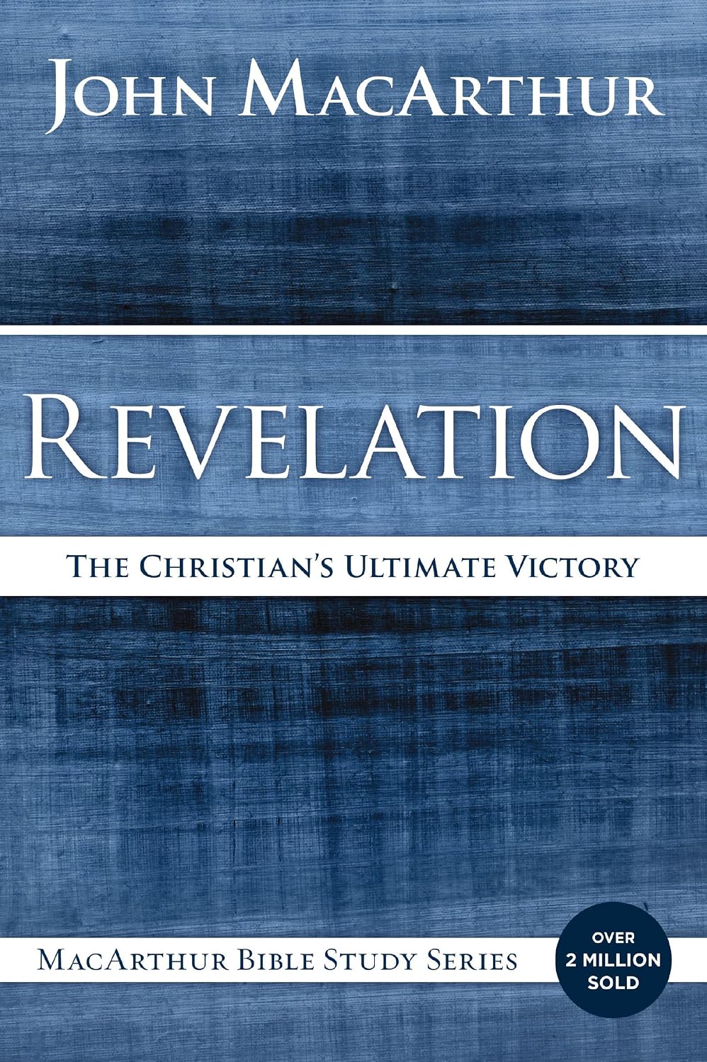 Revelation: The Christian's Ultimate Victory (MacArthur Bible Studies)