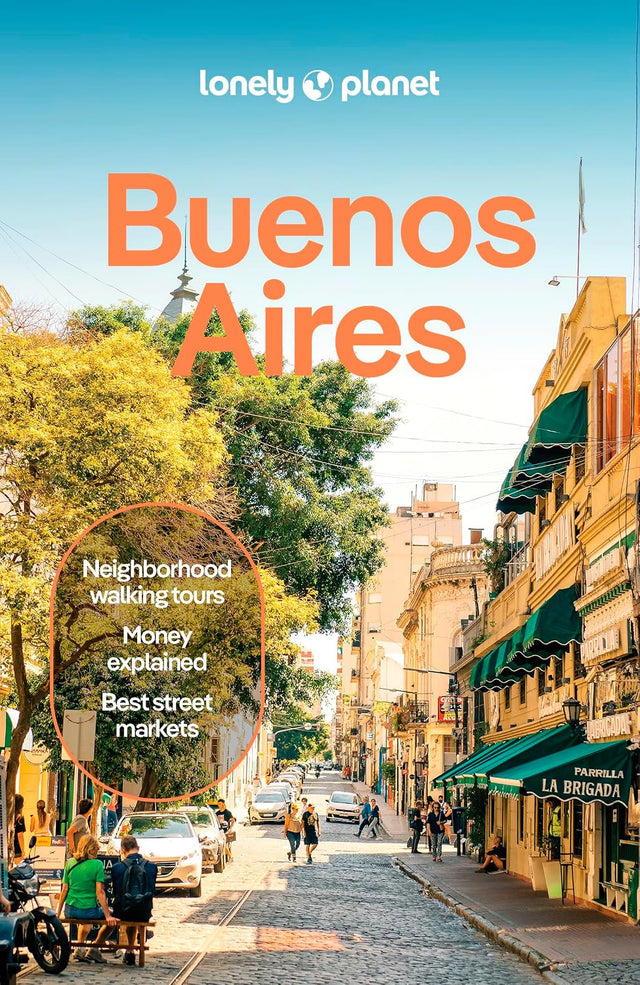 Lonely Planet Buenos Aires: Plan the Trip of a Lifetime | Detailed Itineraries & Maps | Insider Tips | Covers Centro Historico, Puerto Madero, San Telmo, La Boca, Retiro and more (Travel Guide)