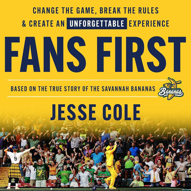 Fans First: Change the Game, Break the Rules & Create an Unforgettable Experience