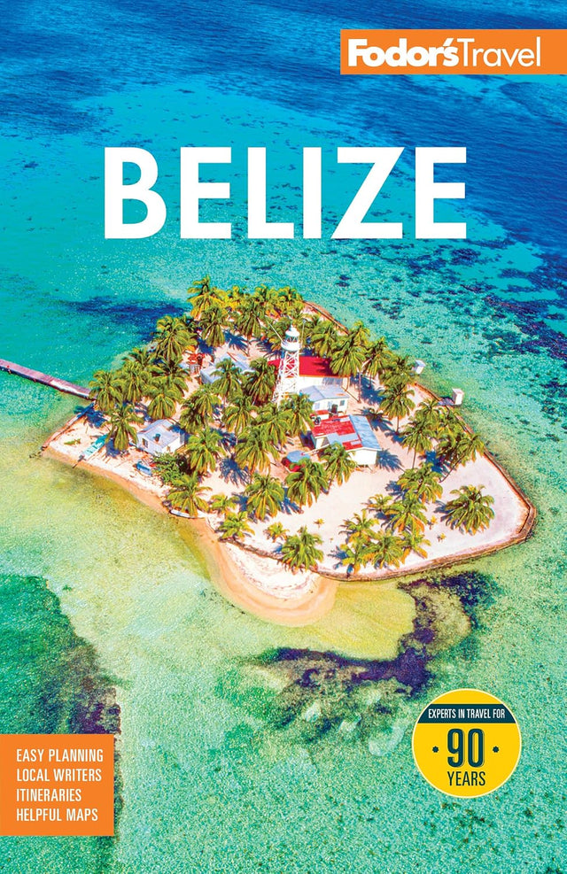 Fodor's Belize: with a Side Trip to Guatemala (Full-color Travel Guide)