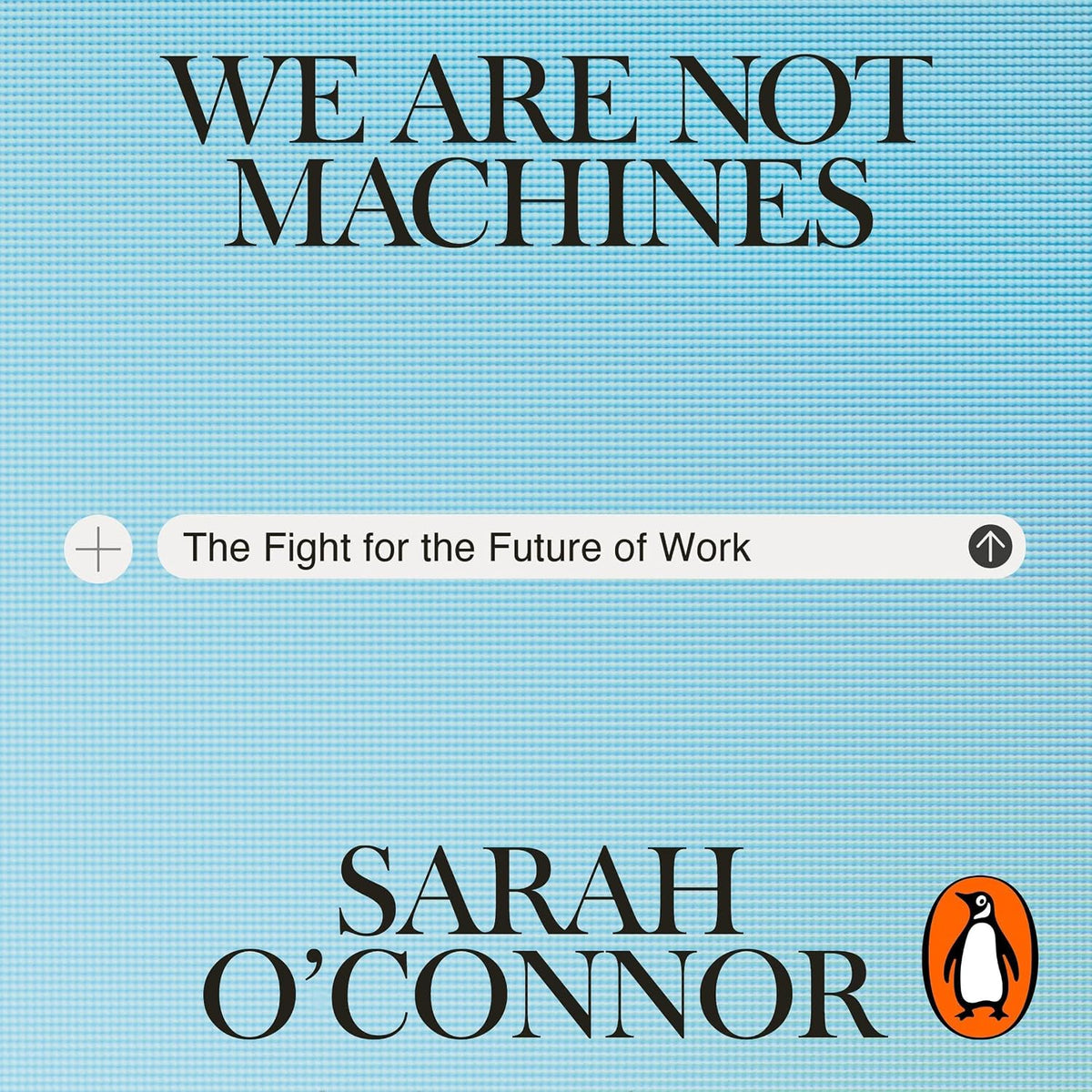 We Are Not Machines: The Fight for the Future of Work