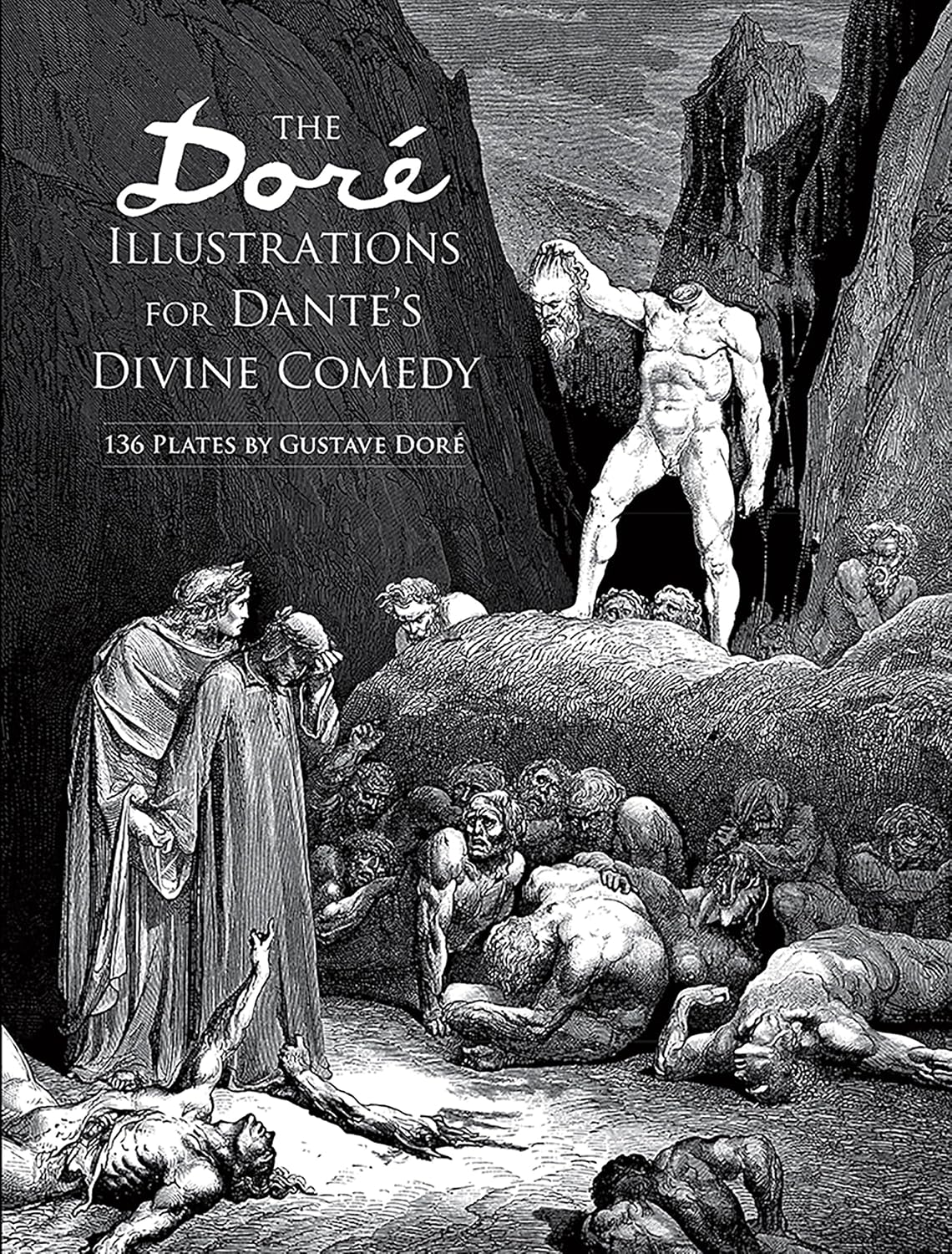 The Dore Illustrations for Dante's Divine Comedy (136 Plates by Gustave Dore)