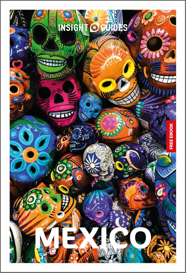 Insight Guides Mexico: Travel Guide with eBook: 2026-2027 | Culture & Society | Must-See Sights | Stunning Photos | Expert Advice | Covers: Mexico City, Yucatan, Oaxaca and more