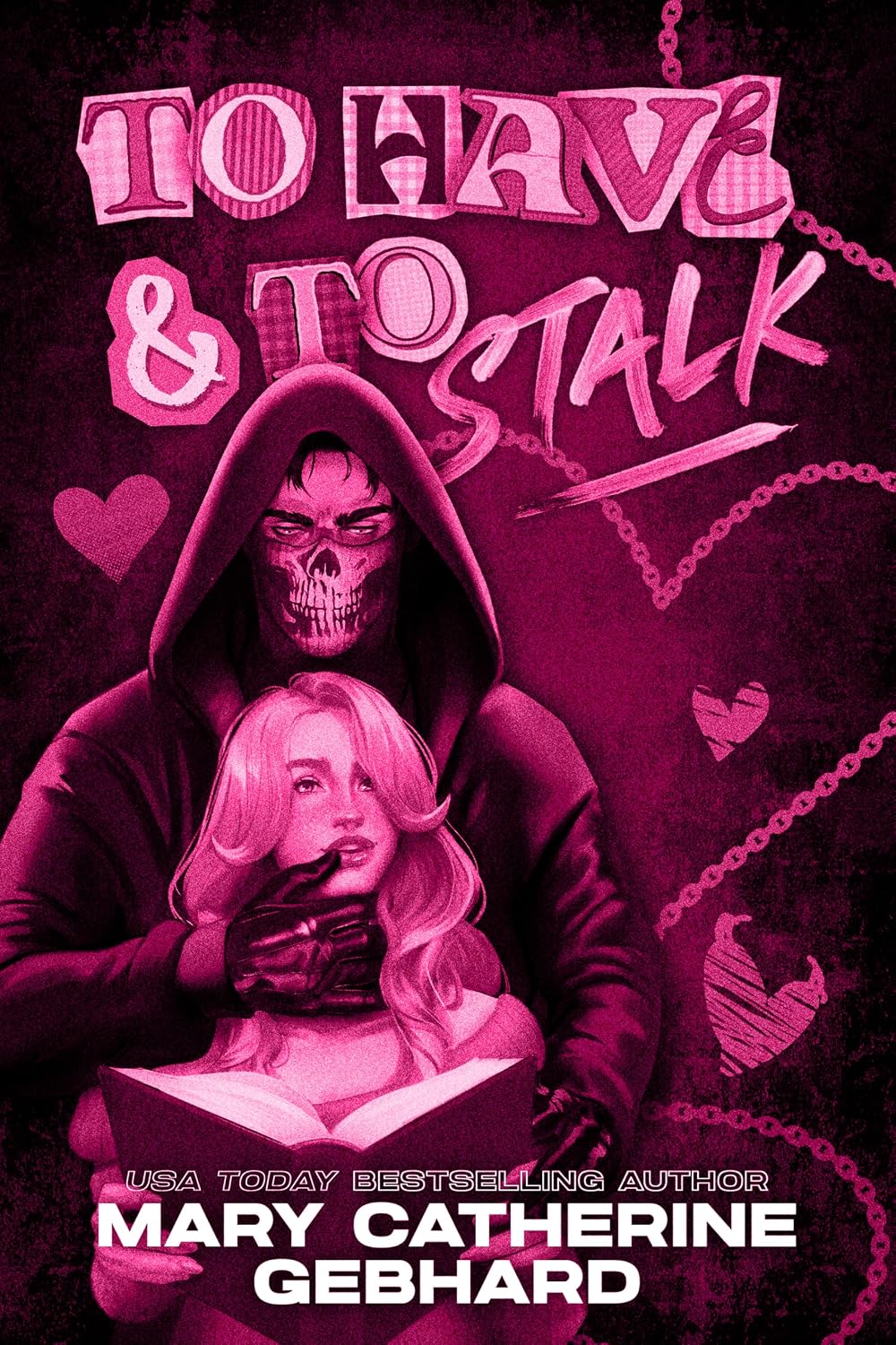 To Have and to Stalk: A Dark Romcom (My Very Own Book Boyfriend 1)