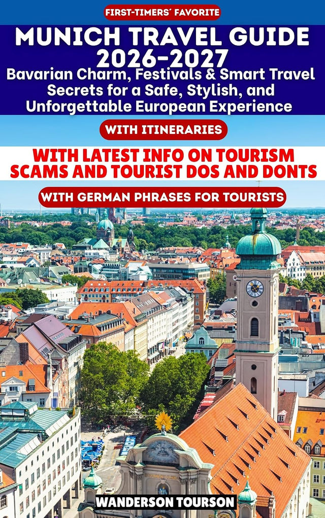 MUNICH TRAVEL GUIDE 2026–2027: Bavarian Charm, Festivals & Smart Travel Secrets for a Safe, Stylish, and Unforgettable European Experience (World Careful Explorer Essential Series Book 14)