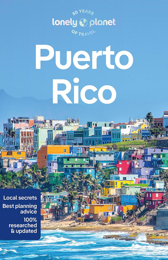 Lonely Planet Puerto Rico: Plan the Trip of a Lifetime | Detailed Itineraries & Maps | Insider Tips | Covers San Juan, El Yunque, Luquillo and more (Travel Guide)