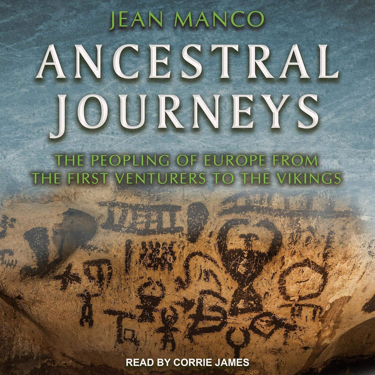 Ancestral Journeys: The Peopling of Europe from the First Venturers to the Vikings (Revised and Updated Edition)