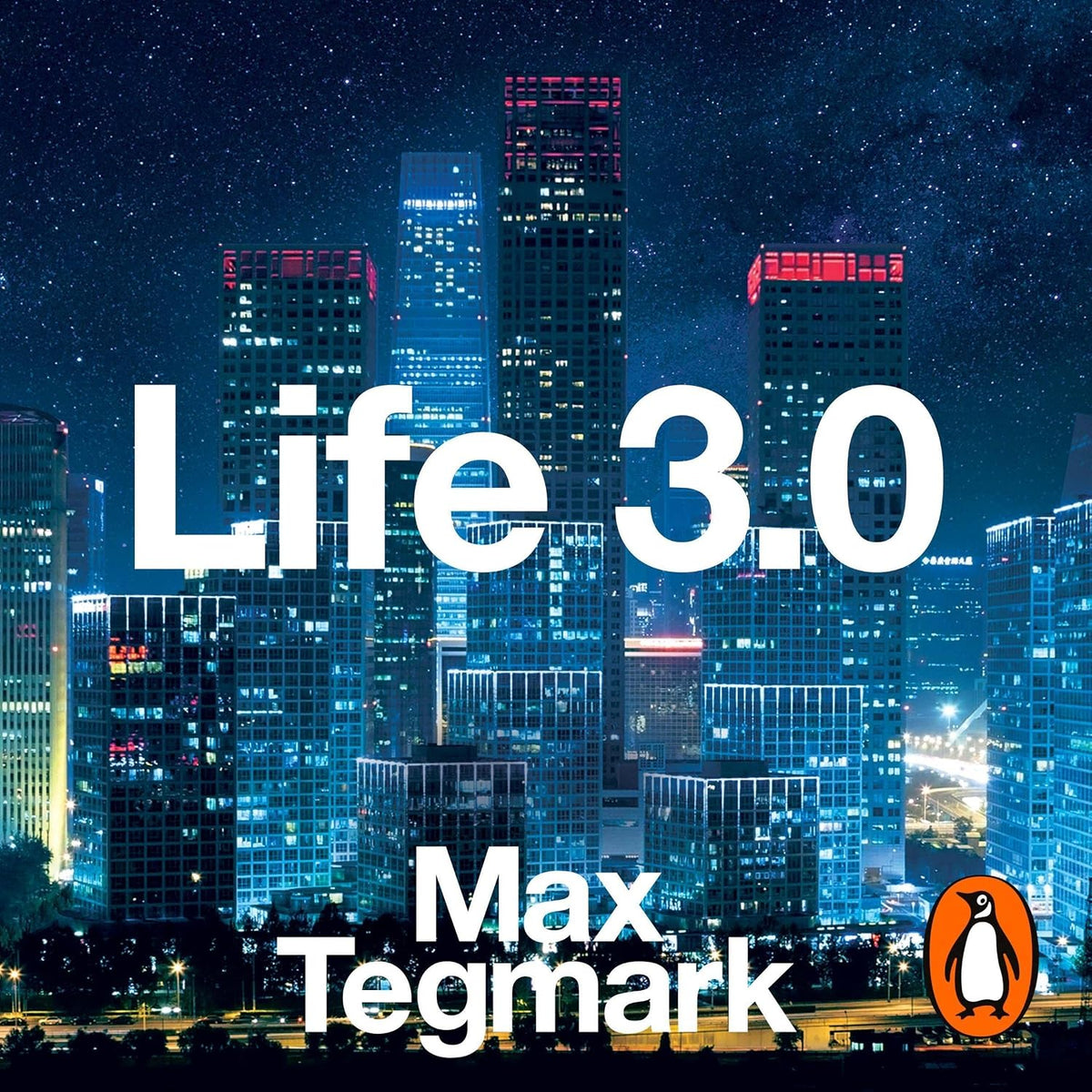 Life 3.0: Being Human in the Age of Artificial Intelligence