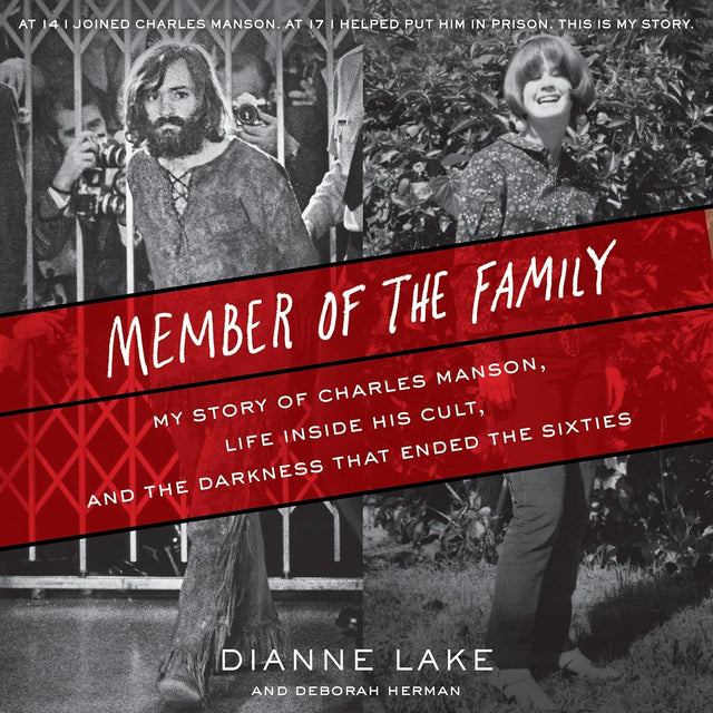 Member of the Family: My Story of Charles Manson, Life Inside His Cult, and the Darkness that Ended the Sixties