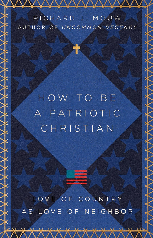 How to Be a Patriotic Christian: Love of Country as Love of Neighbor