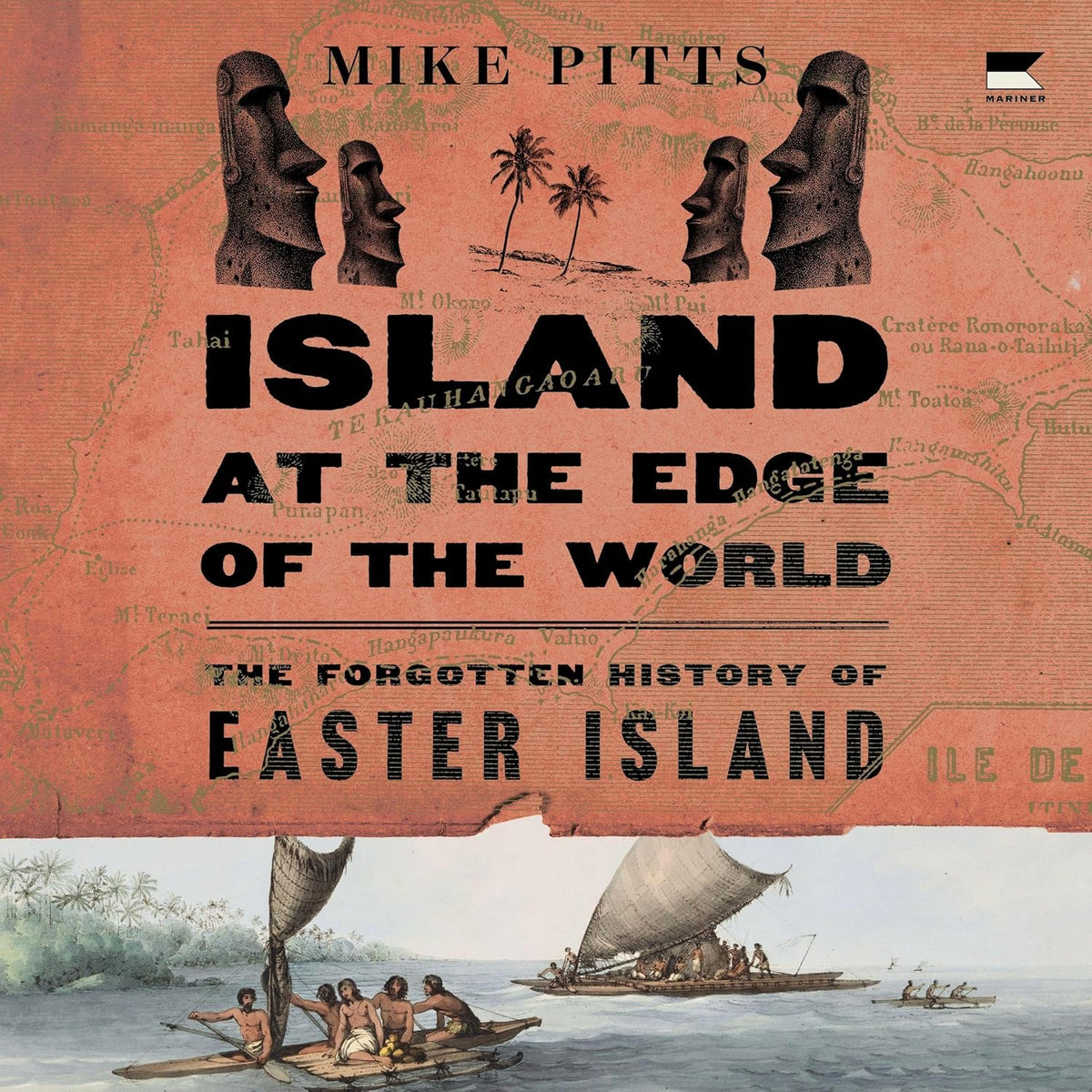 Island at the Edge of the World: The Forgotten History of Easter Island