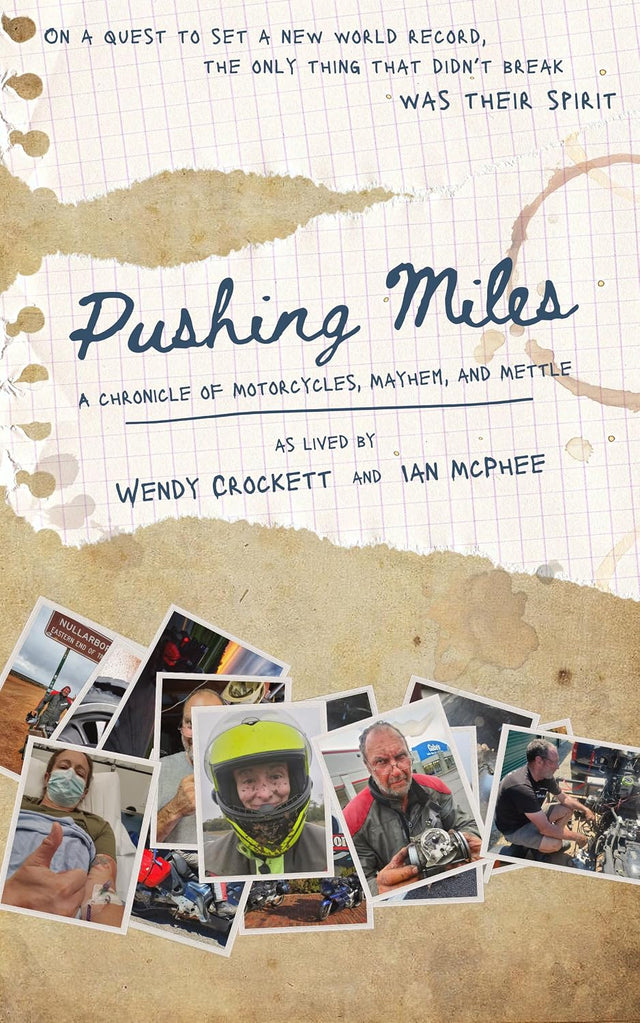 Pushing Miles: A chronicle of Motorcycles, Mayhem and Mettle