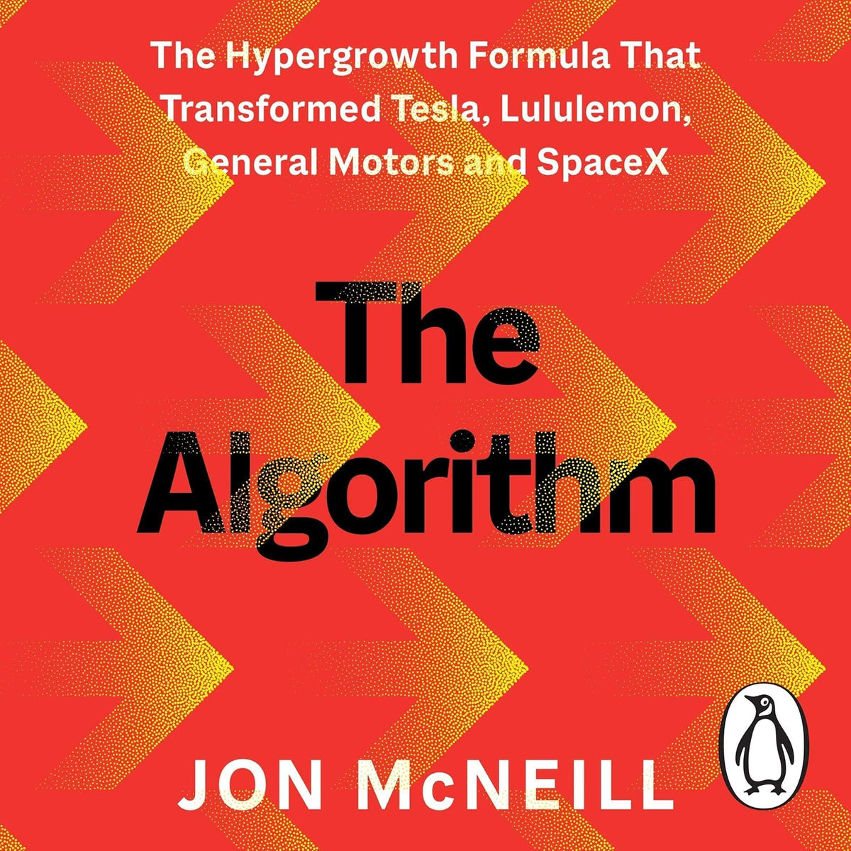 The Algorithm: The Hypergrowth Formula that Transformed Tesla, Lululemon, General Motors and SpaceX