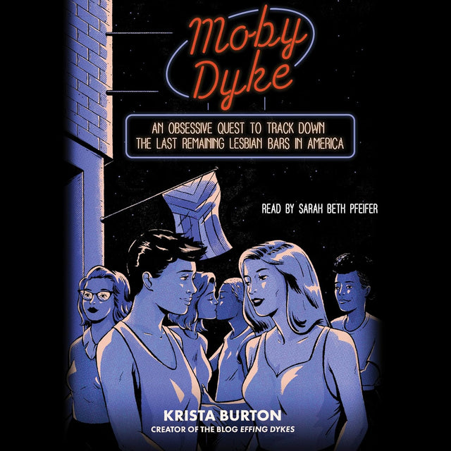 Moby Dyke: An Obsessive Quest To Track Down The Last Remaining Lesbian Bars In America