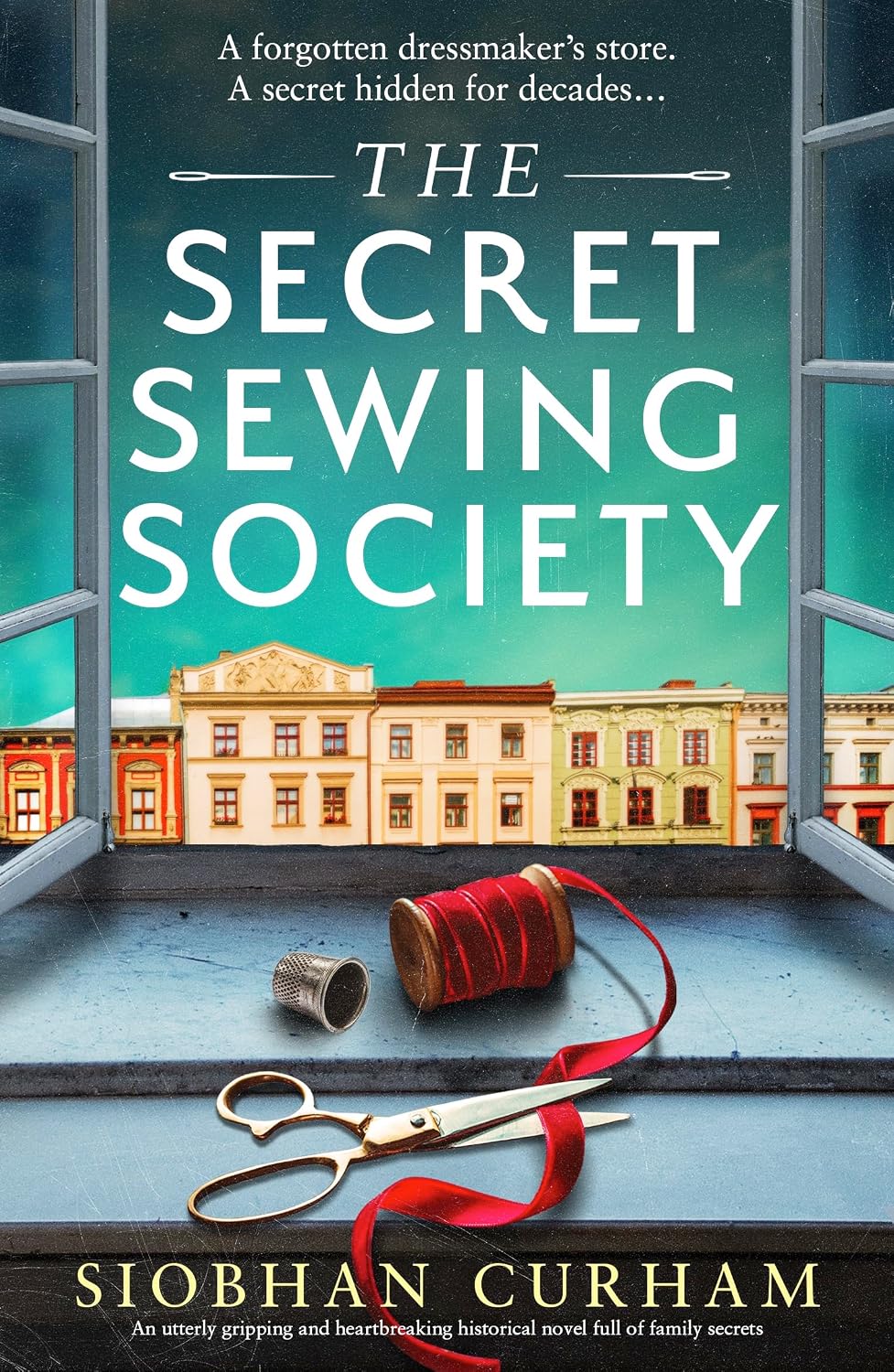 The Secret Sewing Society: An utterly gripping and heartbreaking historical novel full of family secrets