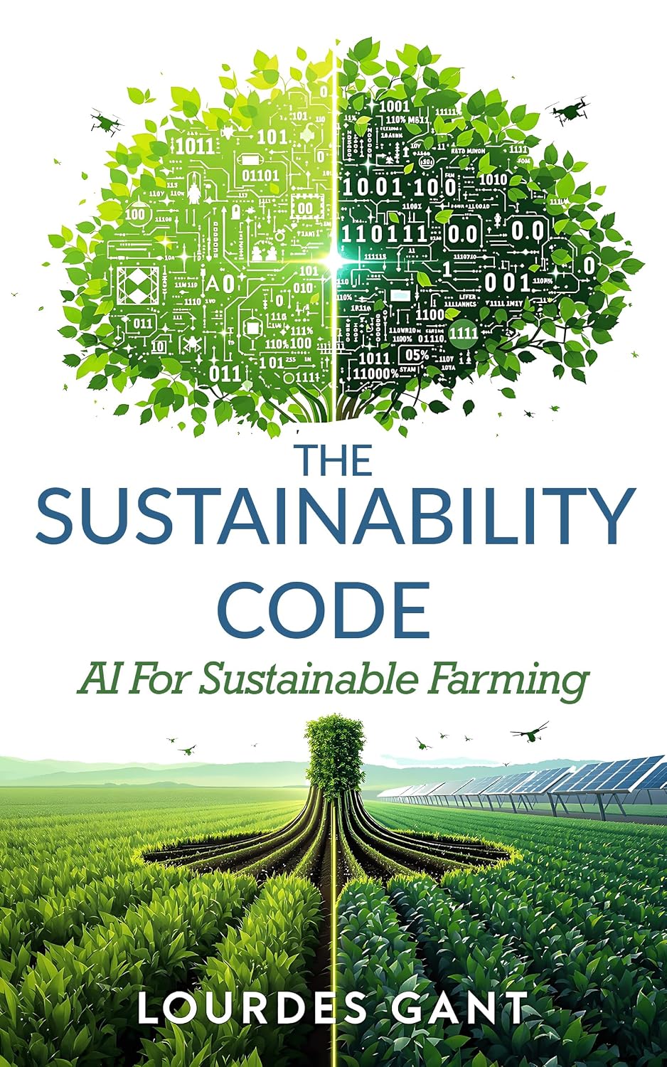 The Sustainability Code: AI For Sustainable Farming (Farm to Future Book 1)