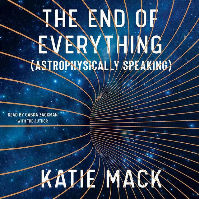 The End of Everything: (Astrophysically Speaking)