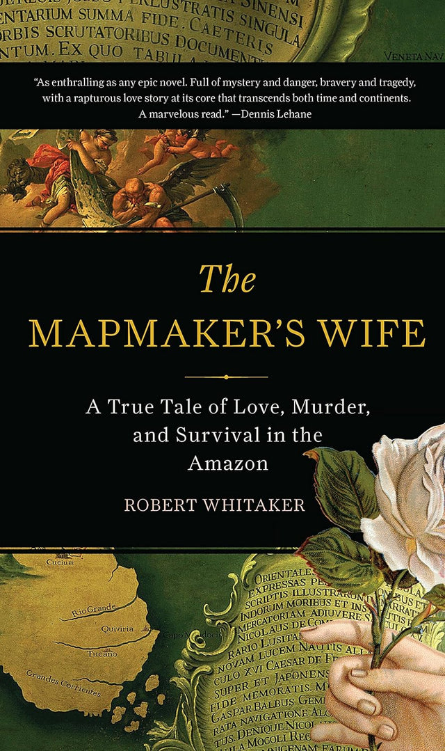 The Mapmaker's Wife: A True Tale Of Love, Murder, And Survival In The Amazon
