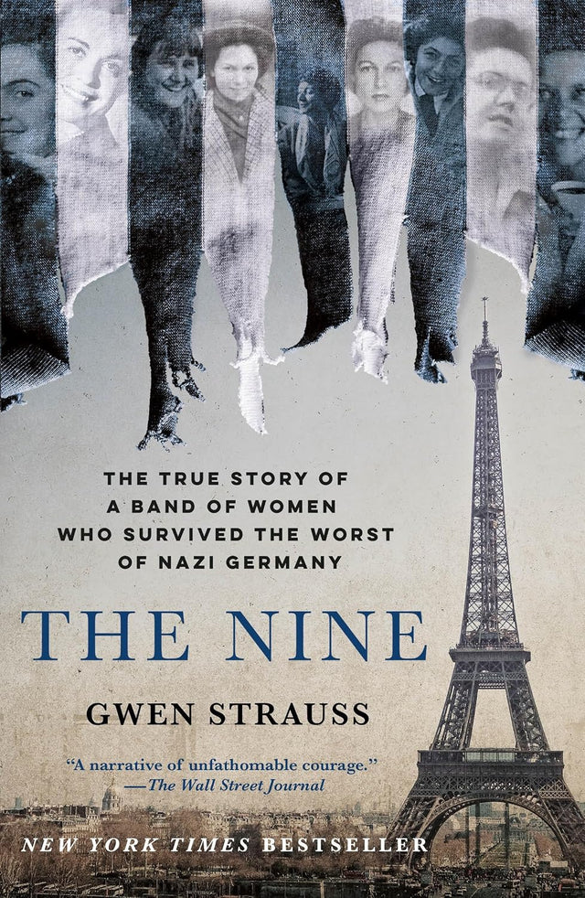 The Nine: The True Story of a Band of Women Who Survived the Worst of Nazi Germany