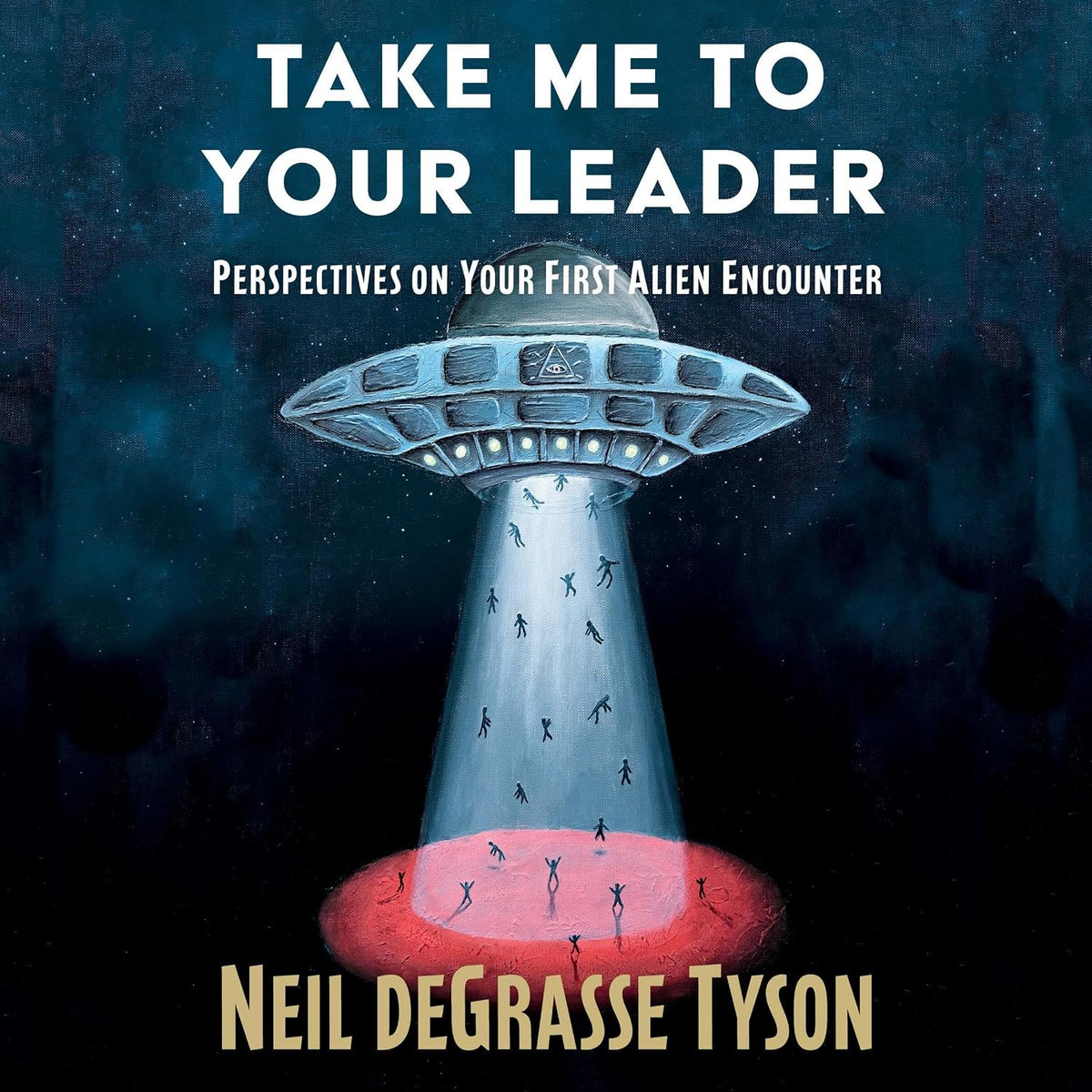 Take Me To Your Leader: Practical Advice for Your First Alien Encounter