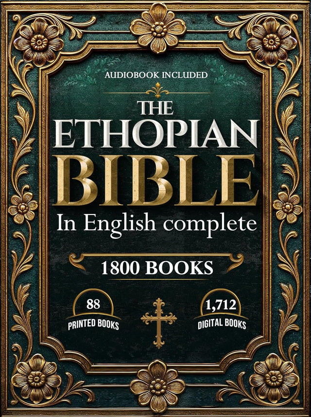 ETHIOPIAN BIBLE IN ENGLISH COMPLETE: Includes Lost & Hidden Books of the Bible — Preserved in the Ancient Ethiopian Canon, Now Fully Translated into English
