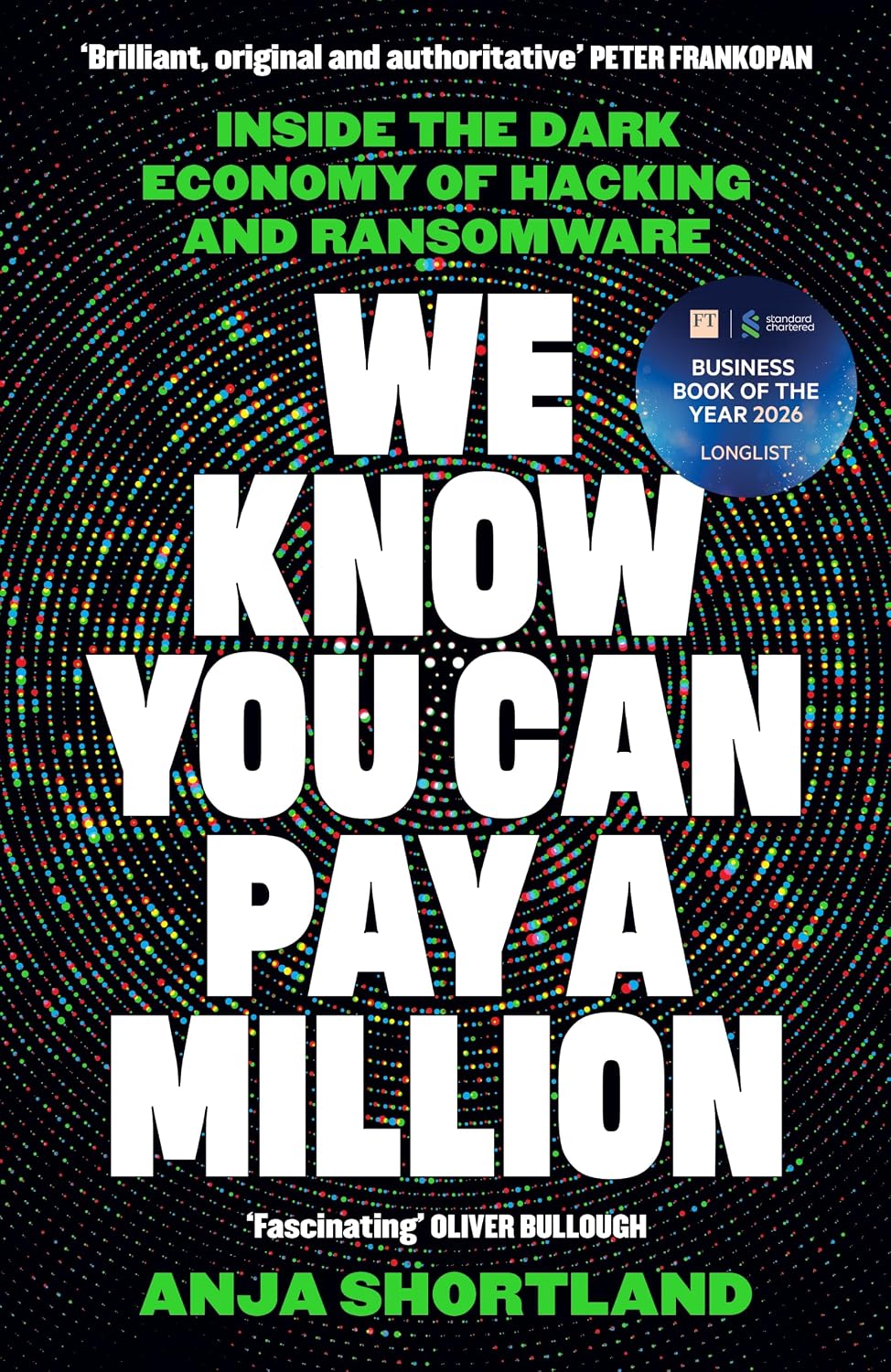 We Know You Can Pay a Million: Inside the Dark Economy of Hacking and Ransomware: LONGLISTED FOR THE FT BUSINESS BOOK OF THE YEAR AWARD 2026