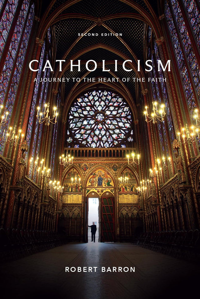 Catholicism: A Journey to the Heart of the Faith (Second Edition)
